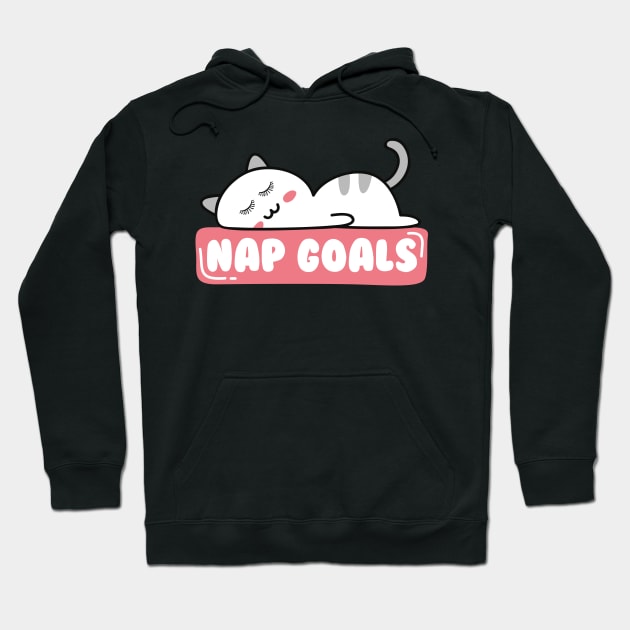 Naps Goals Hoodie by thingsandthings